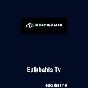 Epikbahis Tv