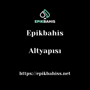 Epikbahis Altyapısı