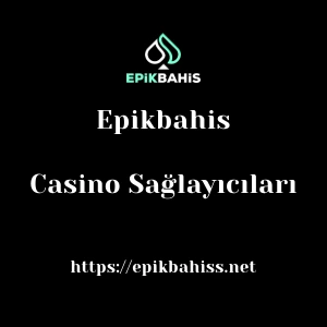 Epikbahis Casino Sağlayıcıları