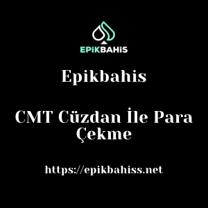 Epikbahis CMT Cüzdan İle Para Çekme