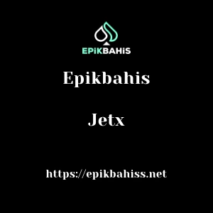 Epikbahis Jetx