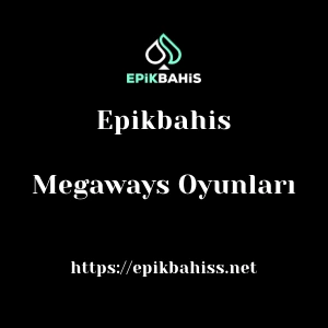Epikbahis Megaways Oyunları