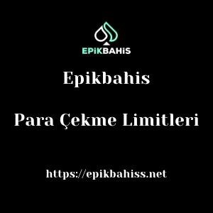 Epikbahis Para Çekme Limitleri
