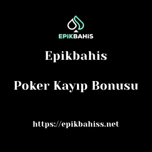 Epikbahis Poker Kayıp Bonusu