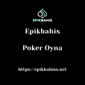Epikbahis Poker Oyna